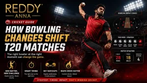 Reddy Anna Cricket Guide: Why Bowling Changes Can Completely Shift a T20 Match
